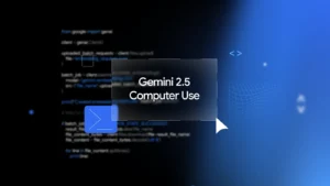 گوگل مدل جدید Gemini 2.5 Computer Use را برای تعامل با اپلیکیشن و وب معرفی کرد