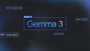 گوگل از جدیدترین مدل‌ هوش مصنوعی متن باز خود با نام Gemma 3 رونمایی کرد